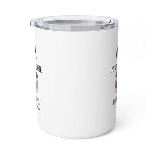 Mom, My Ultimate Best Tea You' ll Always be Funny Insulated Mug - Perfect Gift for Coffee Lovers/Mother's Day & Birthdays. 10oz Travel Mug.