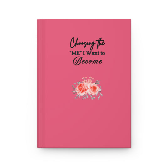 ''Choosing the ME I want to Become'' Hardcover Journal for Self-Reflection & Growth, Goal Planner, Stationary Lover Gift, Personal Development Notebook.