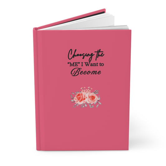 ''Choosing the ME I want to Become'' Hardcover Journal for Self-Reflection & Growth, Goal Planner, Stationary Lover Gift, Personal Development Notebook.