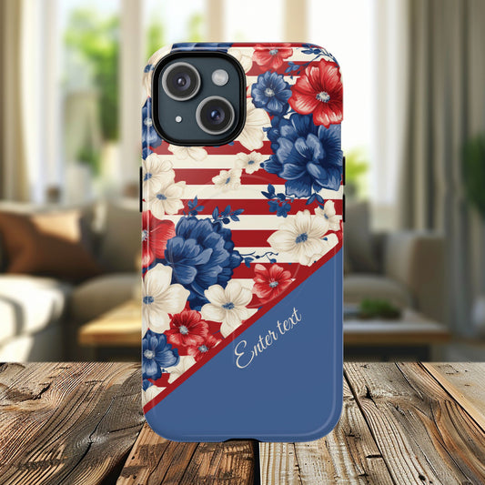 Personalized Stars, Stripes & Petals Tough Magnetic MagSafe Case, Patriotic Cover, Floral Design, Durable Protection, Gift for Her, Summer Vibes