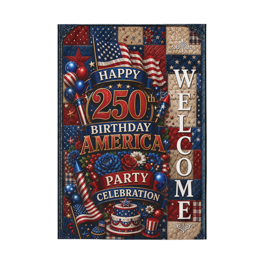 Patriotic "Happy 250th Birthday America" Outdoor Welcome Flag — 4th of July Celebration Garden Flag