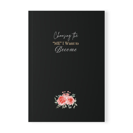 Inspirational Softcover - ''Choosing the 'me' I want to Become'' A5 Journal, Planning, Gift for Students, Motivation, Goal Setting.