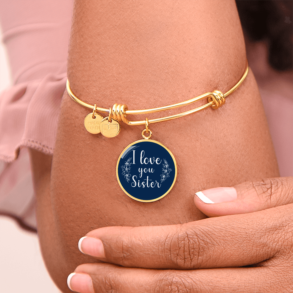 Personalized Circle''I Love You Sister'' Bangle with Engraving Option- a Gift for Sister/Daughter/Wife/Mothers.