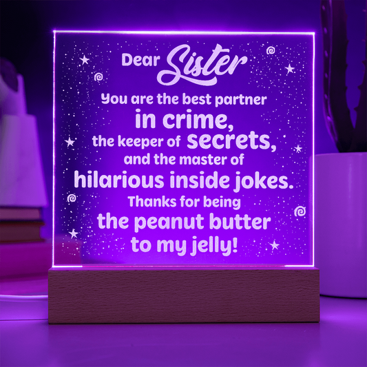 Dear Sister, You are the best partner in Crime ...- Engraved Acrylic LED Base Dome Plaque- a Gift for Sisters.