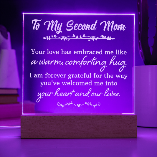 To My Second Mom Your love has embraced me ...- Engraved Acrylic LED Base Dome Plaque- a Gift for Mom/Mothers.