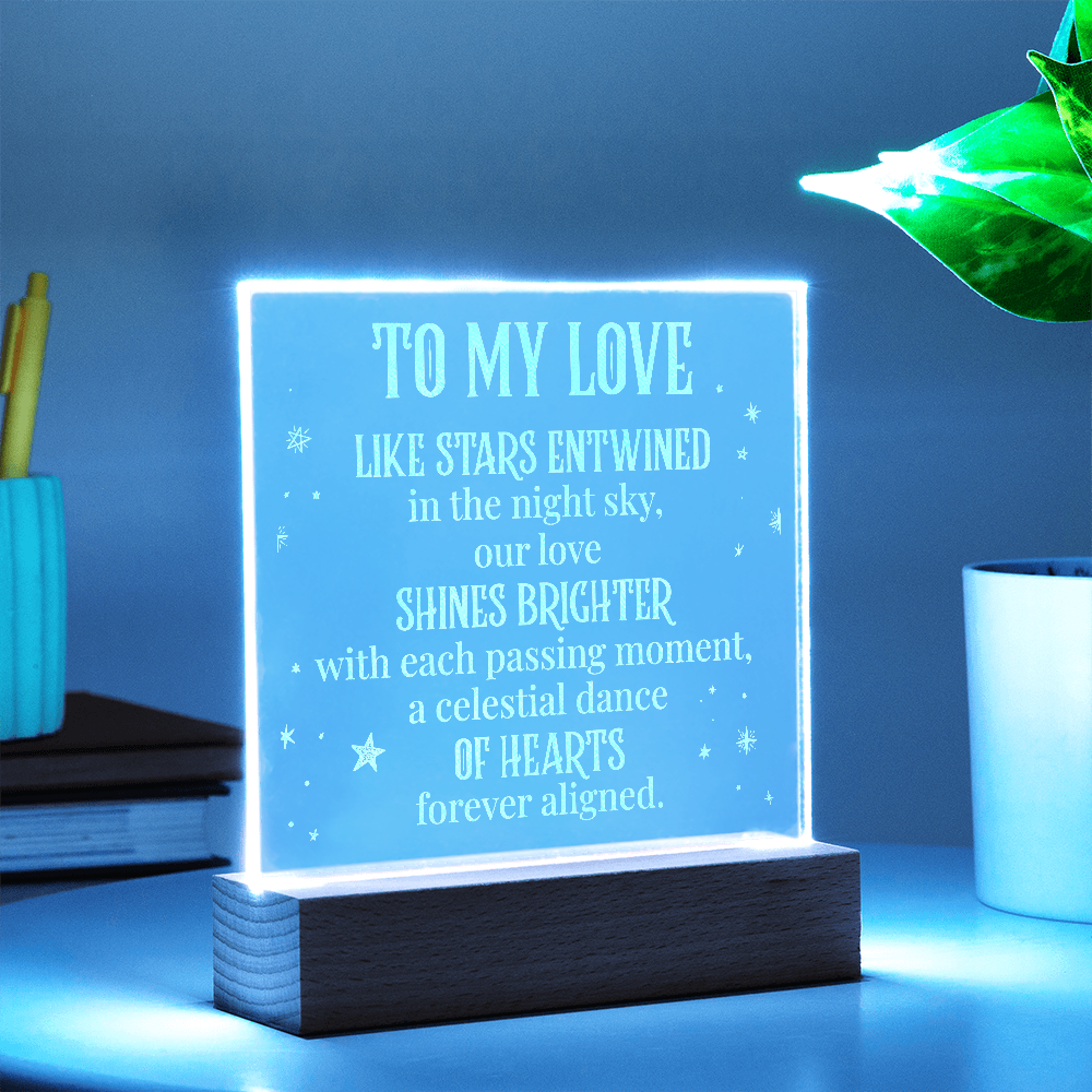 To My Love Engraved Acrylic LED Base Square Plaque- a Gift for a Husband/Wife/Soulmate/Girlfriend/Boyfriend.