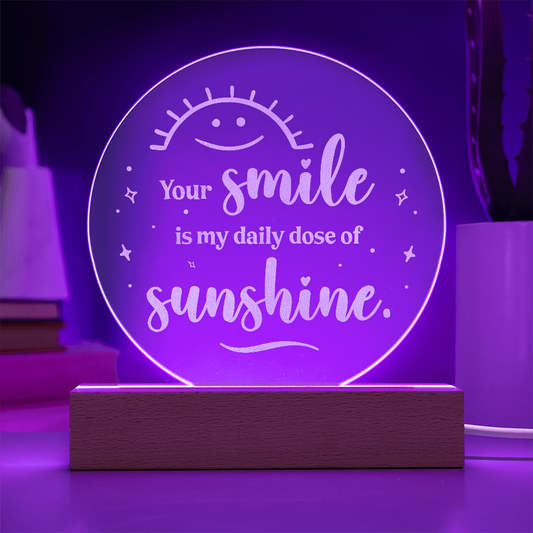 Your Smile is my daily dose of Sunshine Engraved Acrylic Circle Plague a Gift for daughters/Mothers/Sons.