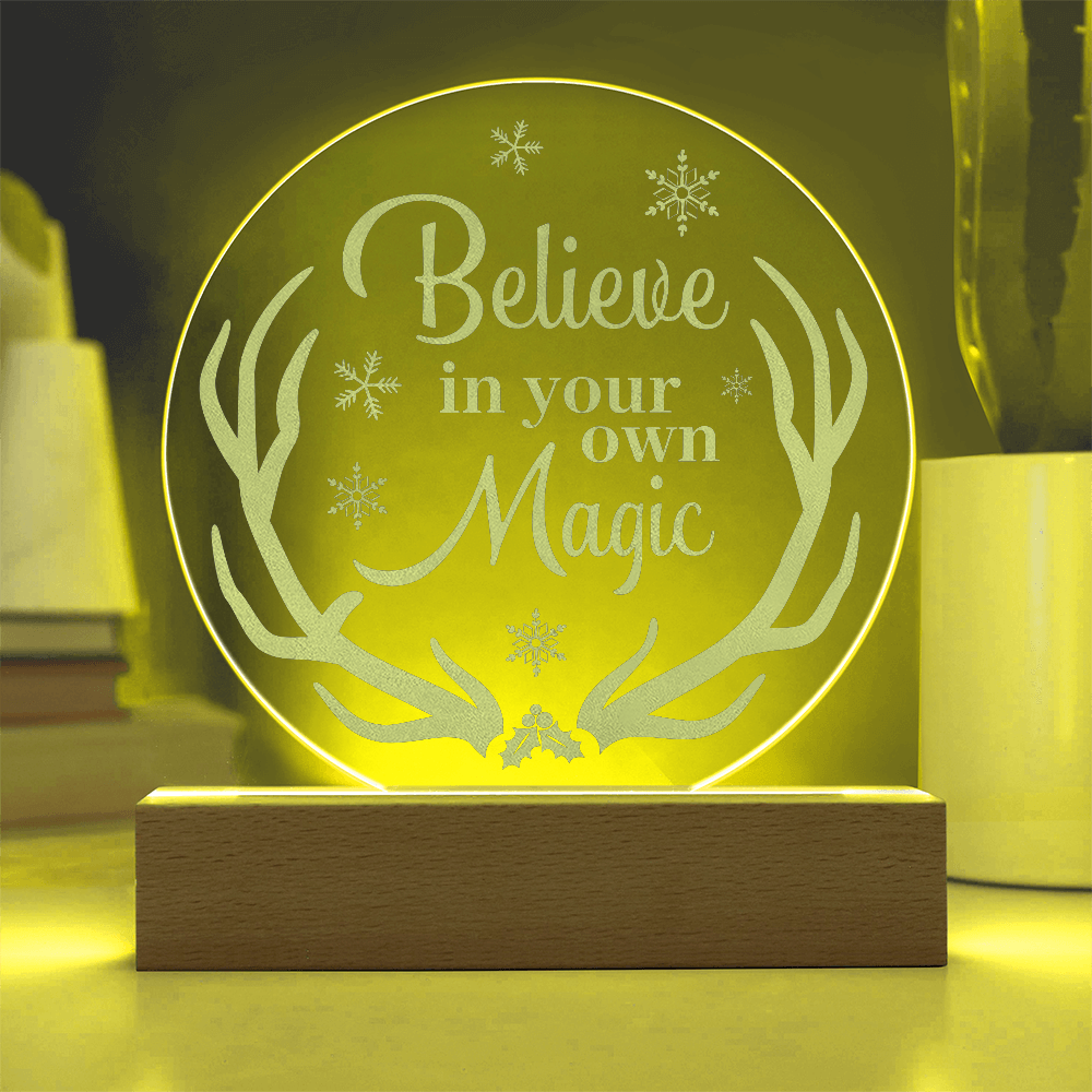 Believe in your ow Magic Engraved Acrylic Circle Nightlight Plaque- a Gift for Mothers/Fathers/Grandmothers/Daughters/Sons