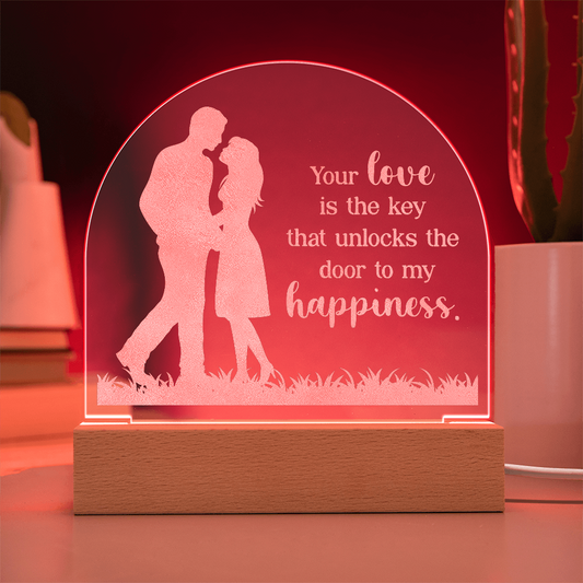 Your Love is the Key ... Engraved Acrylic Dome Plaque a Gift for Husbands/wives/Girlfriends.
