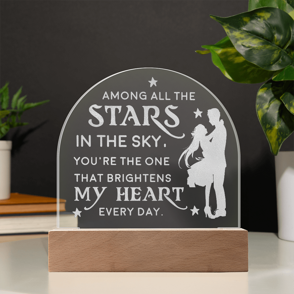 Among All the Stars in the Sky...Engraved Acrylic Dome Plaque a Gift for Husbands/Wives/Girlfriends,