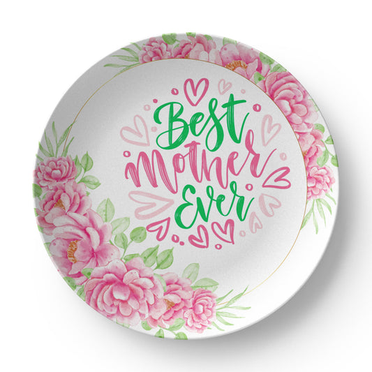 Best Mother Ever 10'' Plate - a Gift for Mothers/Wife/Daughter.