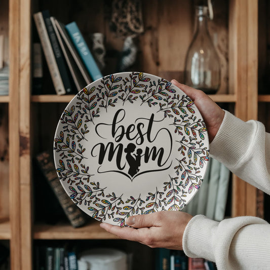 Best Mom 10'' Plate - a Gift for Mothers/Wife.