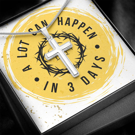 A LOT CAN HAPPEN IN THREE DAYS - gift for a Son/Brother/Father