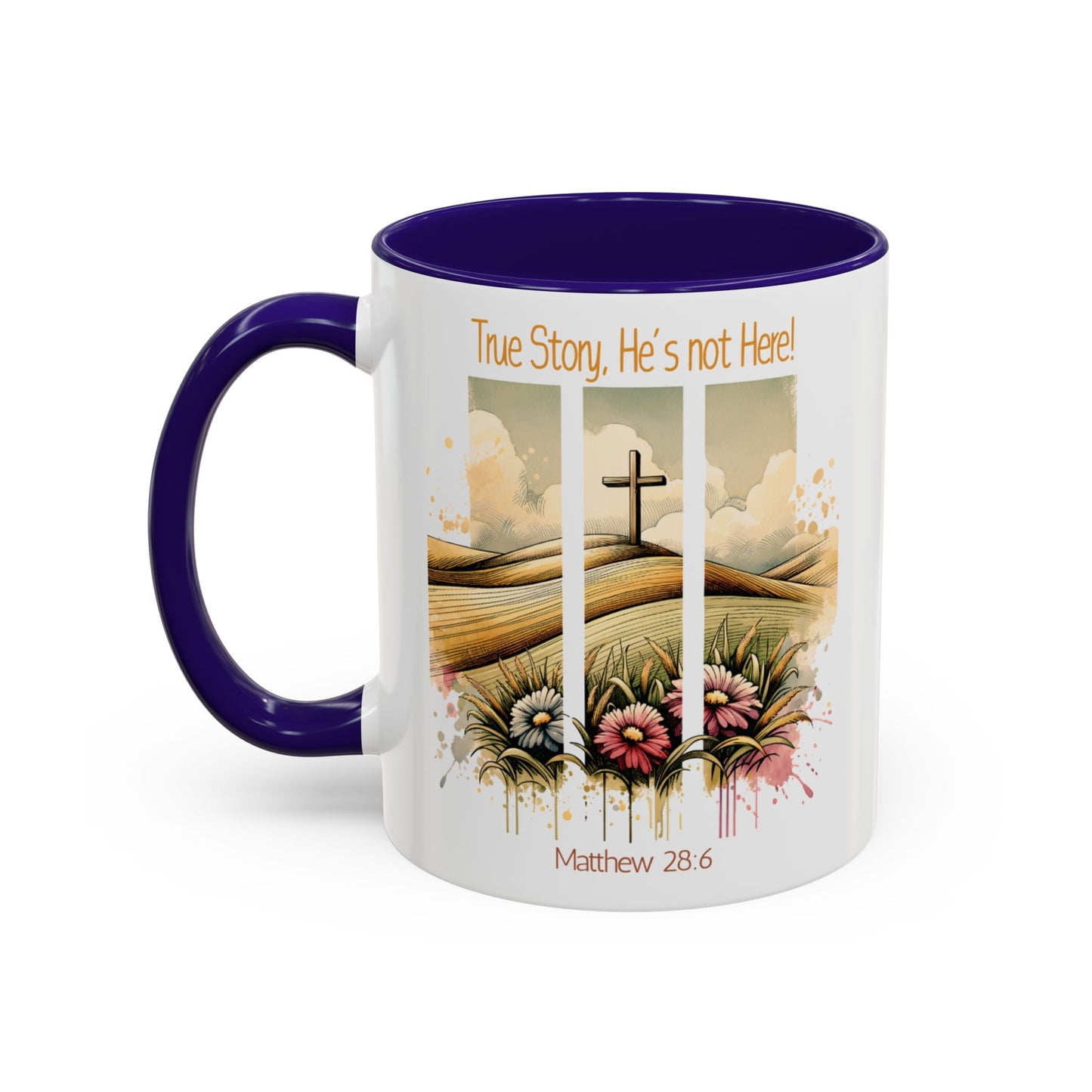 Inspirational Colorful Mug - True Story, He's Not Here! - Perfect for Gifting & Everyday Use