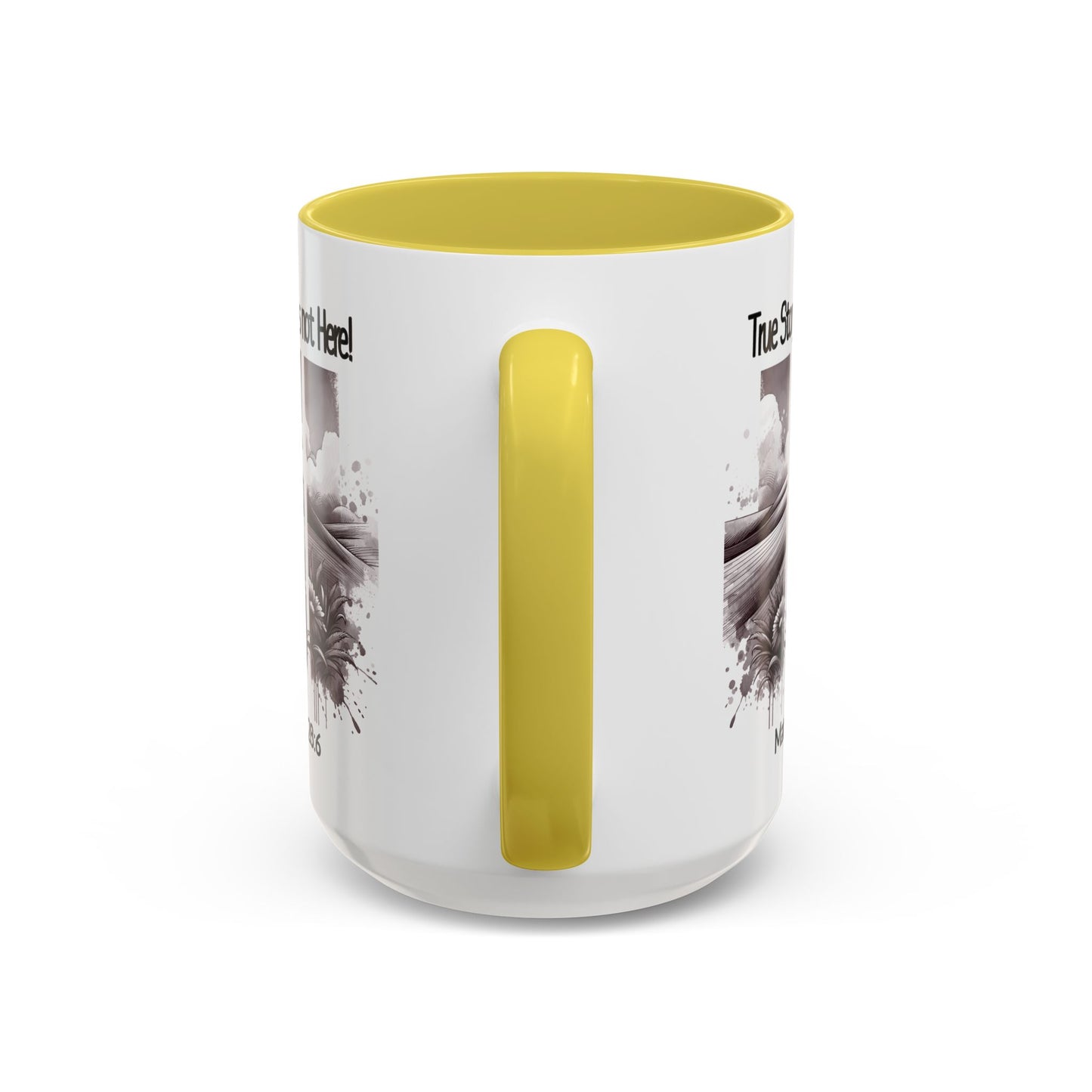 Inspirational Religious Mug - True Story, He's Not Here! (11oz or 15oz)