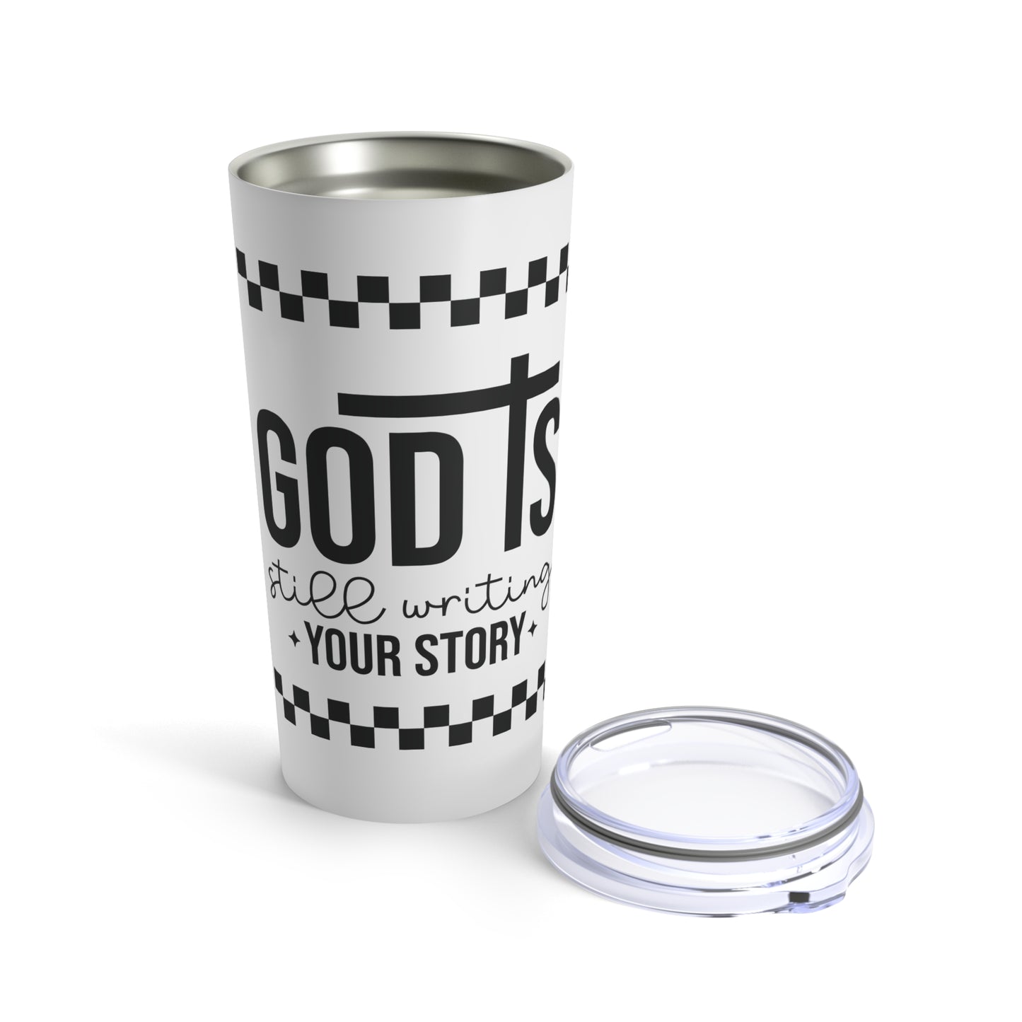 God is Still Writing Tumbler 20oz