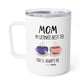 Personalized Mom, My Ultimate Best Tea You' ll Always be Funny  Insulated Mug - Perfect Gift for Coffee Lovers/ Mother's Day & Birthdays/ 10oz Coffee Mug.