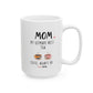 Mom, My Ultimate Best Tea You' ll Always be Funny Ceramic Mug - Perfect Gift for Coffee Lovers - Perfect Gift for Mother's Day & Birthdays.