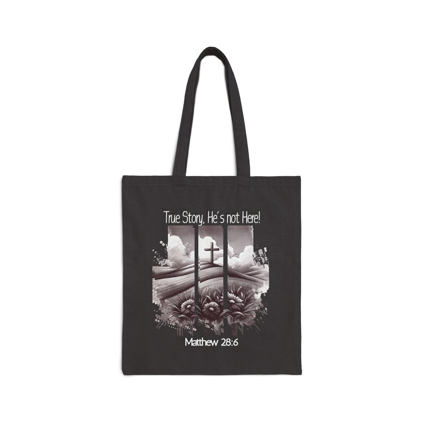 Inspirational Cotton Canvas Tote Bag - 'True Story, He's not Here!' with Matthew 28:6