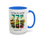 Inspirational Colorful Mug - True Story, He’s Not Here! - 11oz & 15oz Options
