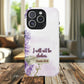 Floral Inspirational Tough iPhone Magnetic Case, Psalm 16:8 Gift, Faith Gift, MagSafe® iPhone® Tough Case, iPhone 14, iPhone 15, iPhone 16, Pro, Pro Max, Plus