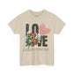 LOVE Always Unisex Heavy Gildan Cotton Tee.