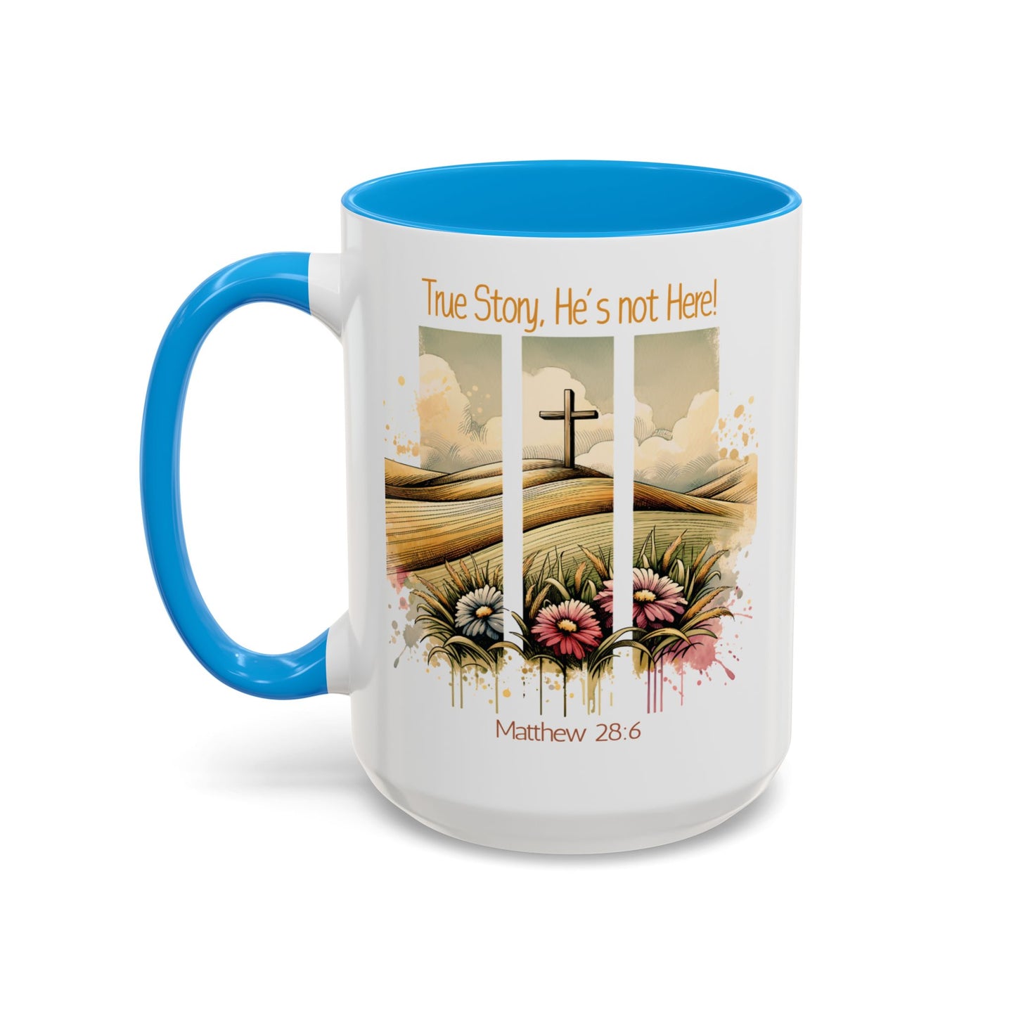Inspirational Colorful Mug - True Story, He's Not Here! - Perfect for Gifting & Everyday Use