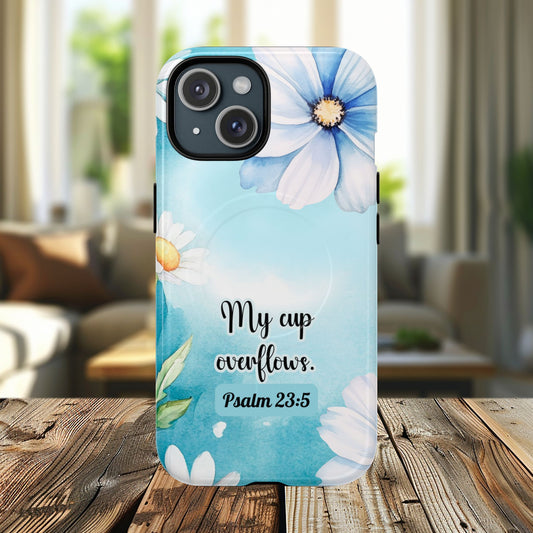 My Cup Overflows Psalm 23:5 | Inspirational Gift, Tough iPhone Magnetic Case | Scripture, Bible Verse, MagSafe® iPhone® Tough Case, iPhone 14, iPhone 15, iPhone 16, Pro, Pro Max, Plus,