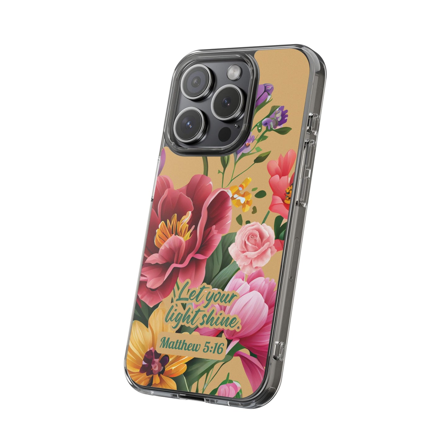 Clear Floral Bible Verse Phone Case — "Let Your Light Shine" (Matthew 5:16) for iPhone and Samsung Cases.