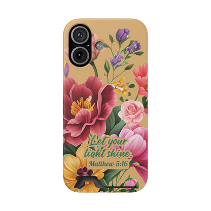 Floral Bible Verse Phone Case with Card Holder — "Let Your Light Shine" (Matthew 5:16)