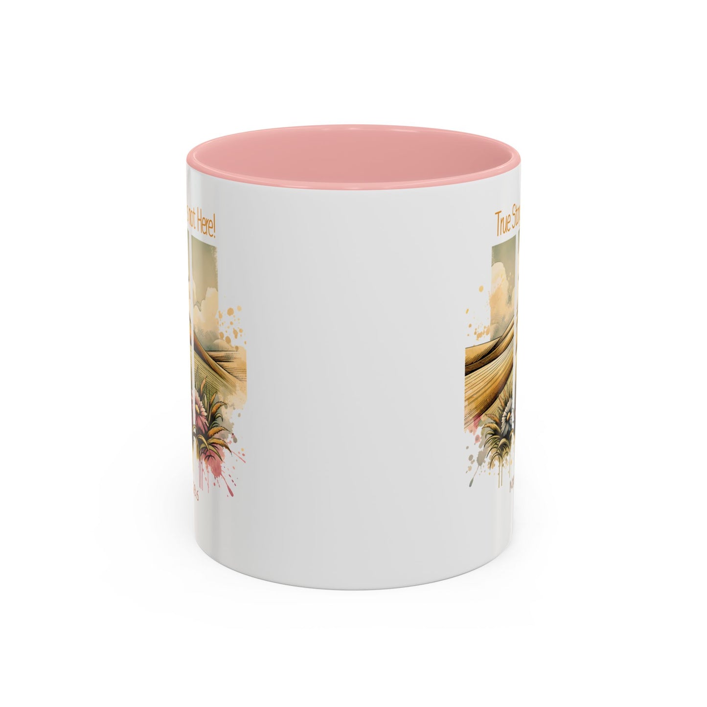 Inspirational Accent Coffee Mug - 'True Story, He’s Not Here!' - Perfect for Faith Lovers & Gift Ideas