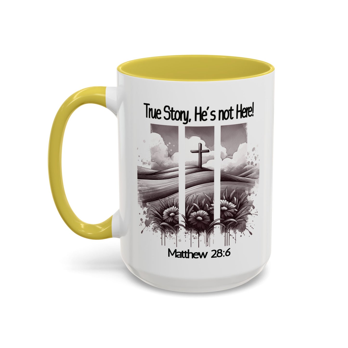 Inspirational Religious Mug - True Story, He's Not Here! (11oz or 15oz)