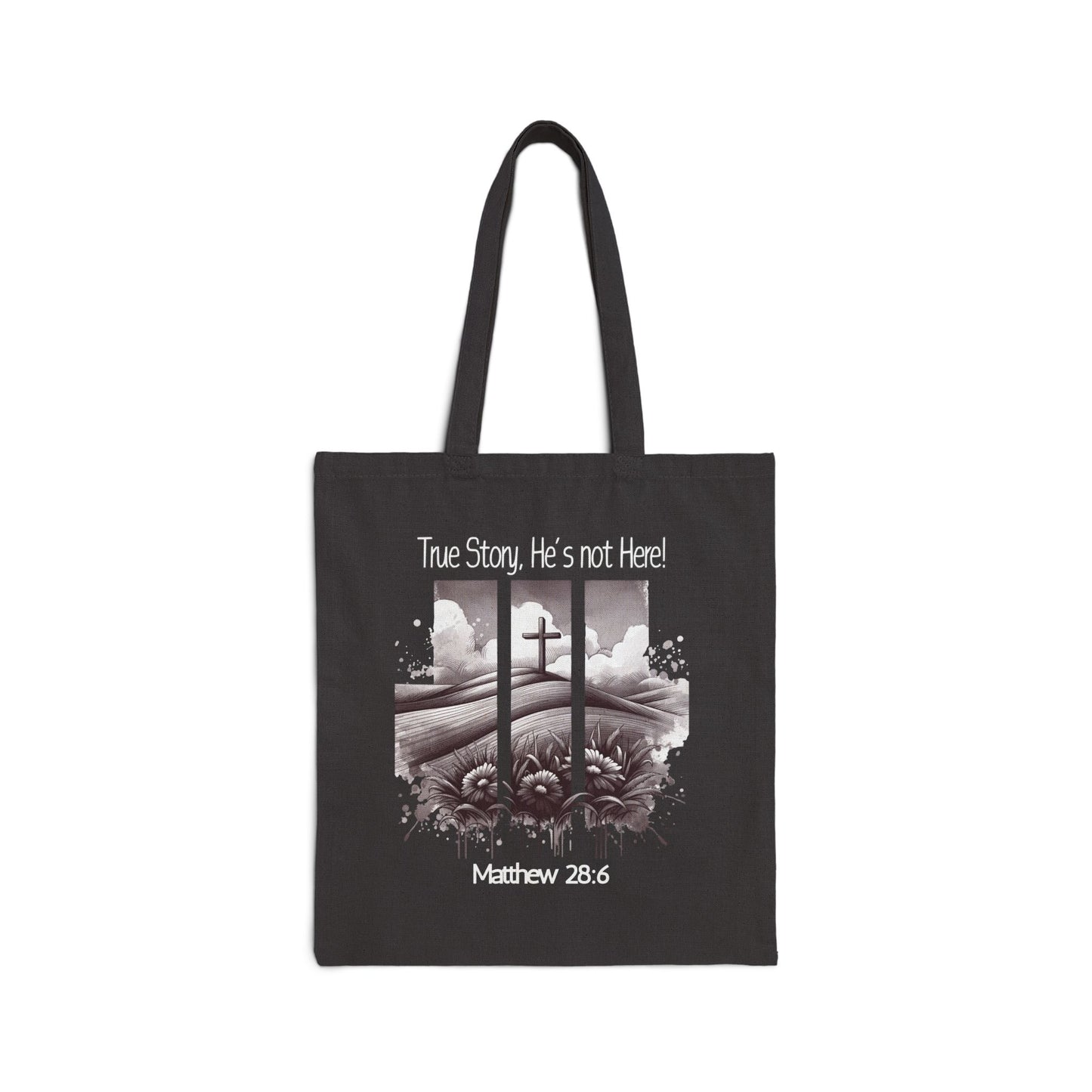 Inspirational Cotton Canvas Tote Bag - 'True Story, He's not Here!' with Matthew 28:6