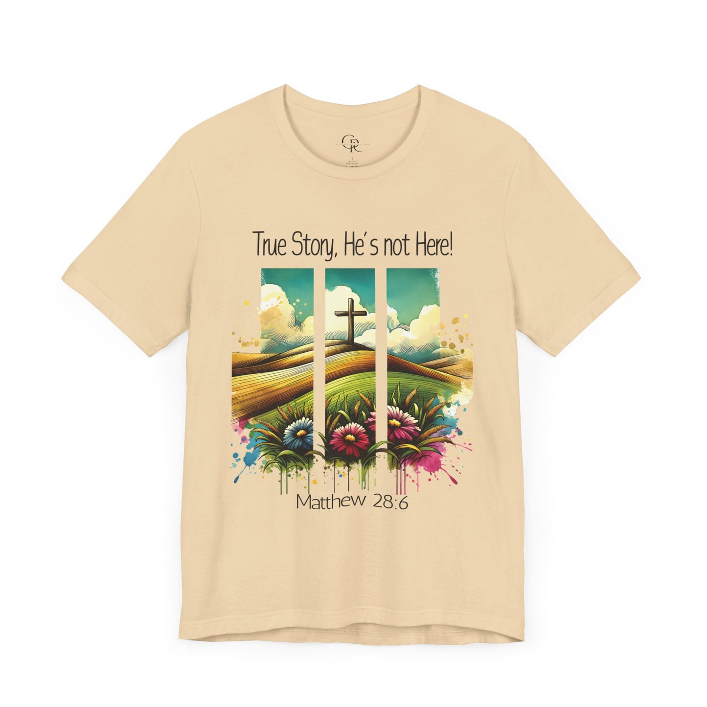 'True Story, He’s Not Here!' Bella Canvas Tee/ Christian Short Sleeve Tee / Faith T-Shirt.