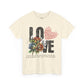 LOVE Always Unisex Heavy Gildan Cotton Tee.