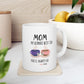 Mom, My Ultimate Best Tea You' ll Always be Funny Ceramic Mug -  Perfect Gift for Coffee Lovers