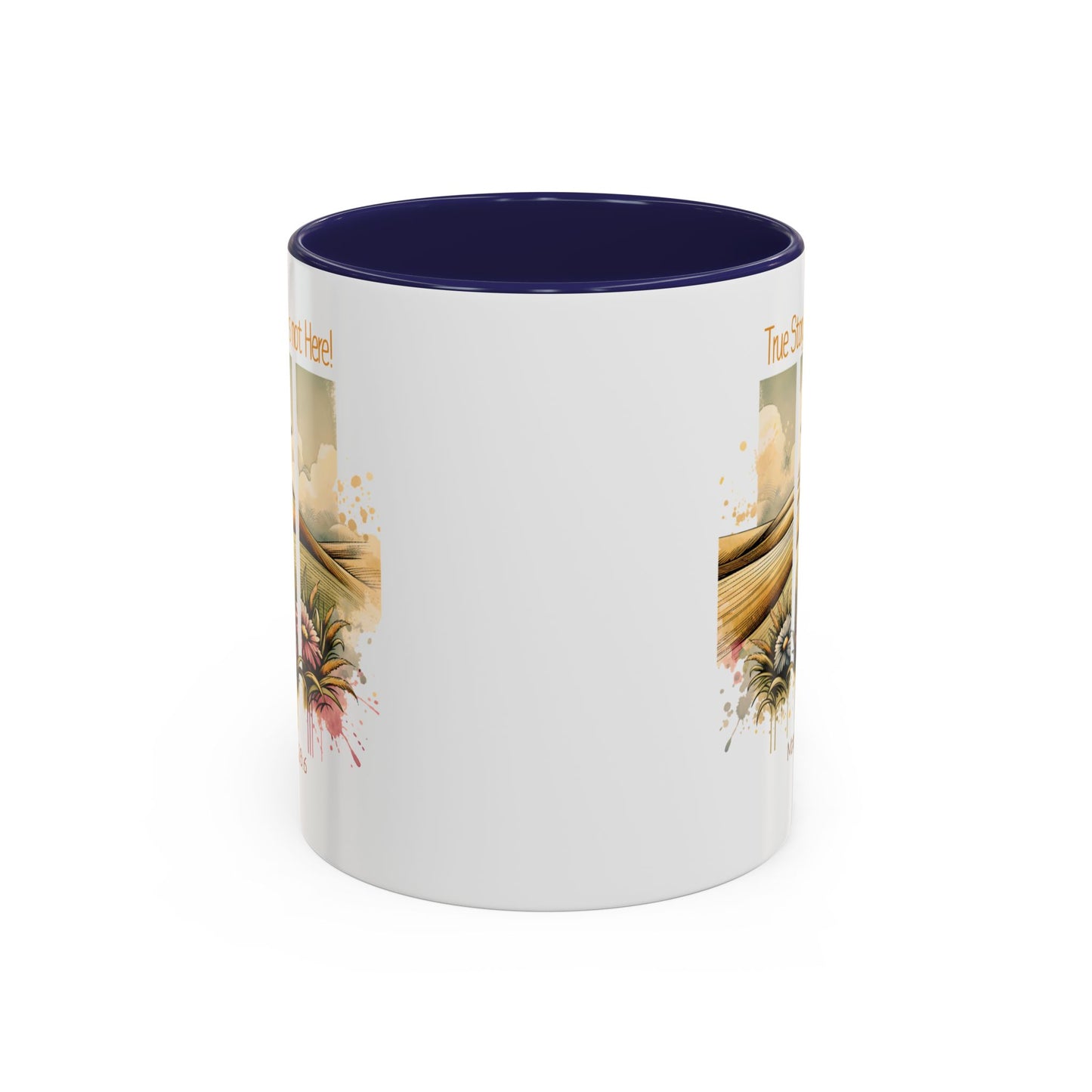Inspirational Accent Coffee Mug - 'True Story, He’s Not Here!' - Perfect for Faith Lovers & Gift Ideas