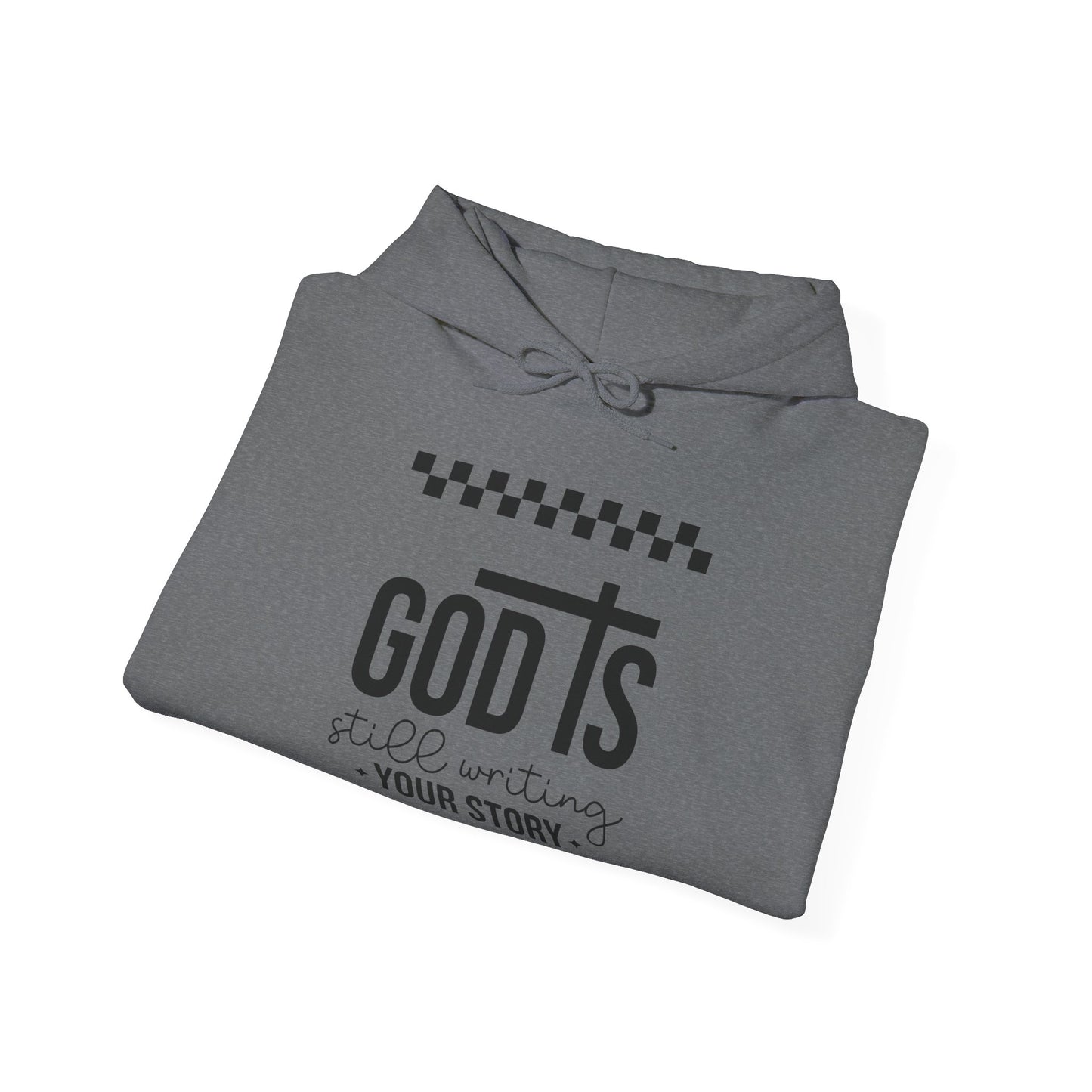 God is Still Writing My Story Unisex Hoodie Sweatshirt