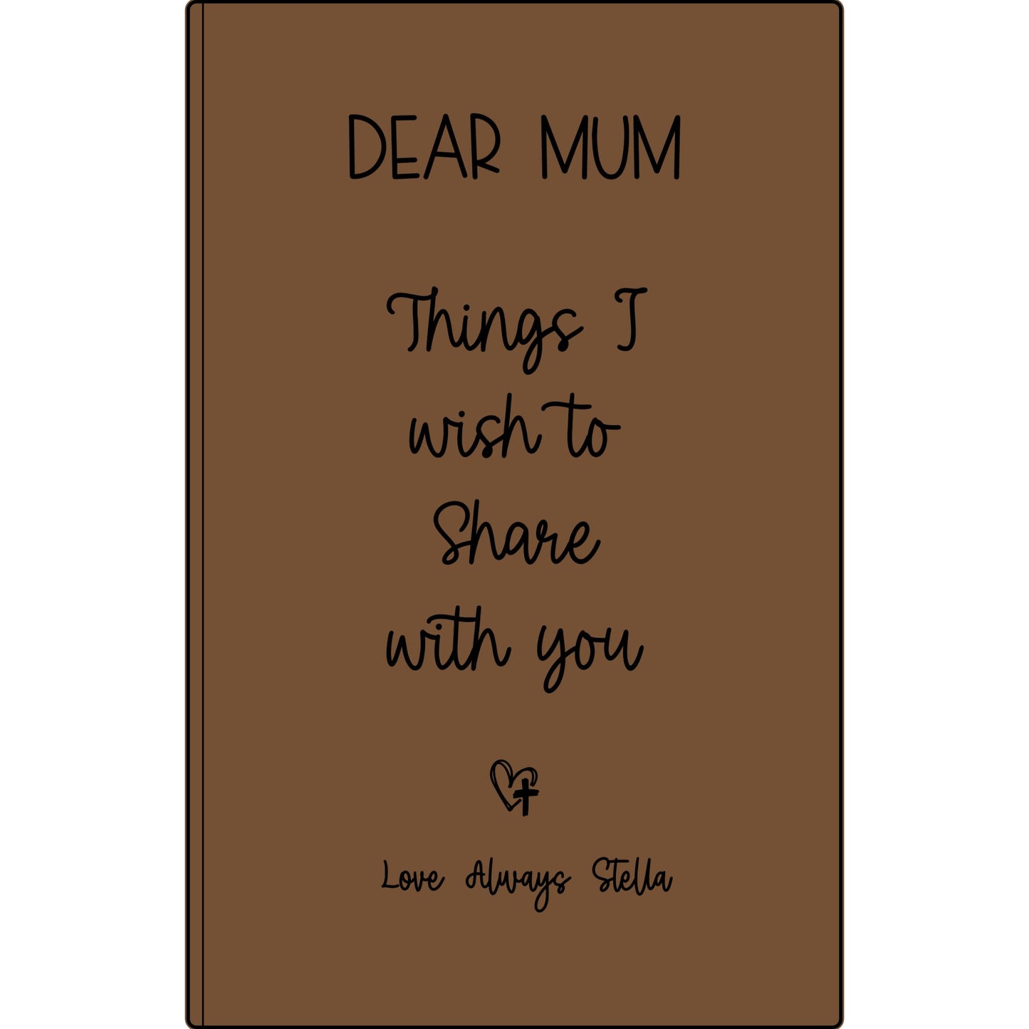 Personalized Dear Mum/Dad/Sister/Friend Engraved Vegan Leather Journal — "Things I Wish to Share with You" Memorial Gift