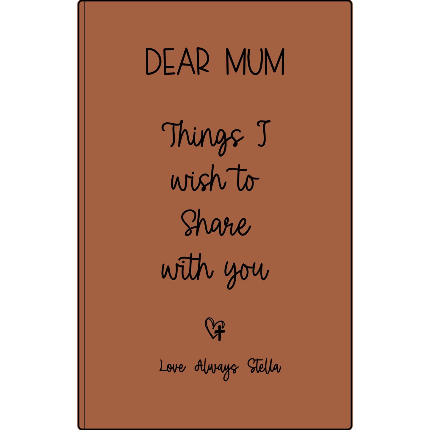 Personalized Dear Mum/Dad/Sister/Friend Engraved Vegan Leather Journal — "Things I Wish to Share with You" Memorial Gift