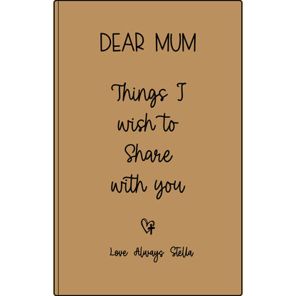 Personalized Dear Mum/Dad/Sister/Friend Engraved Vegan Leather Journal — "Things I Wish to Share with You" Memorial Gift