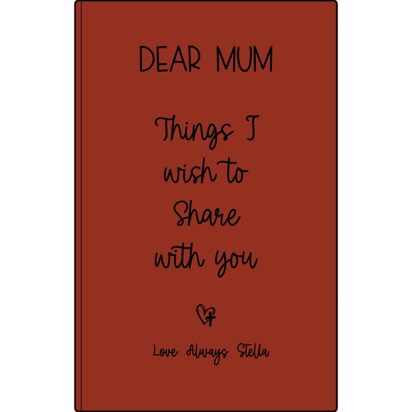 Personalized Dear Mum/Dad/Sister/Friend Engraved Vegan Leather Journal — "Things I Wish to Share with You" Memorial Gift