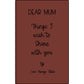 Personalized Dear Mum/Dad/Sister/Friend Engraved Vegan Leather Journal — "Things I Wish to Share with You" Memorial Gift