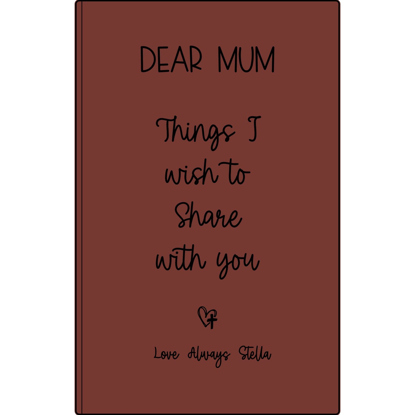 Personalized Dear Mum/Dad/Sister/Friend Engraved Vegan Leather Journal — "Things I Wish to Share with You" Memorial Gift