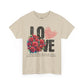 LOVE Always Unisex Heavy Gildan Cotton Tee.