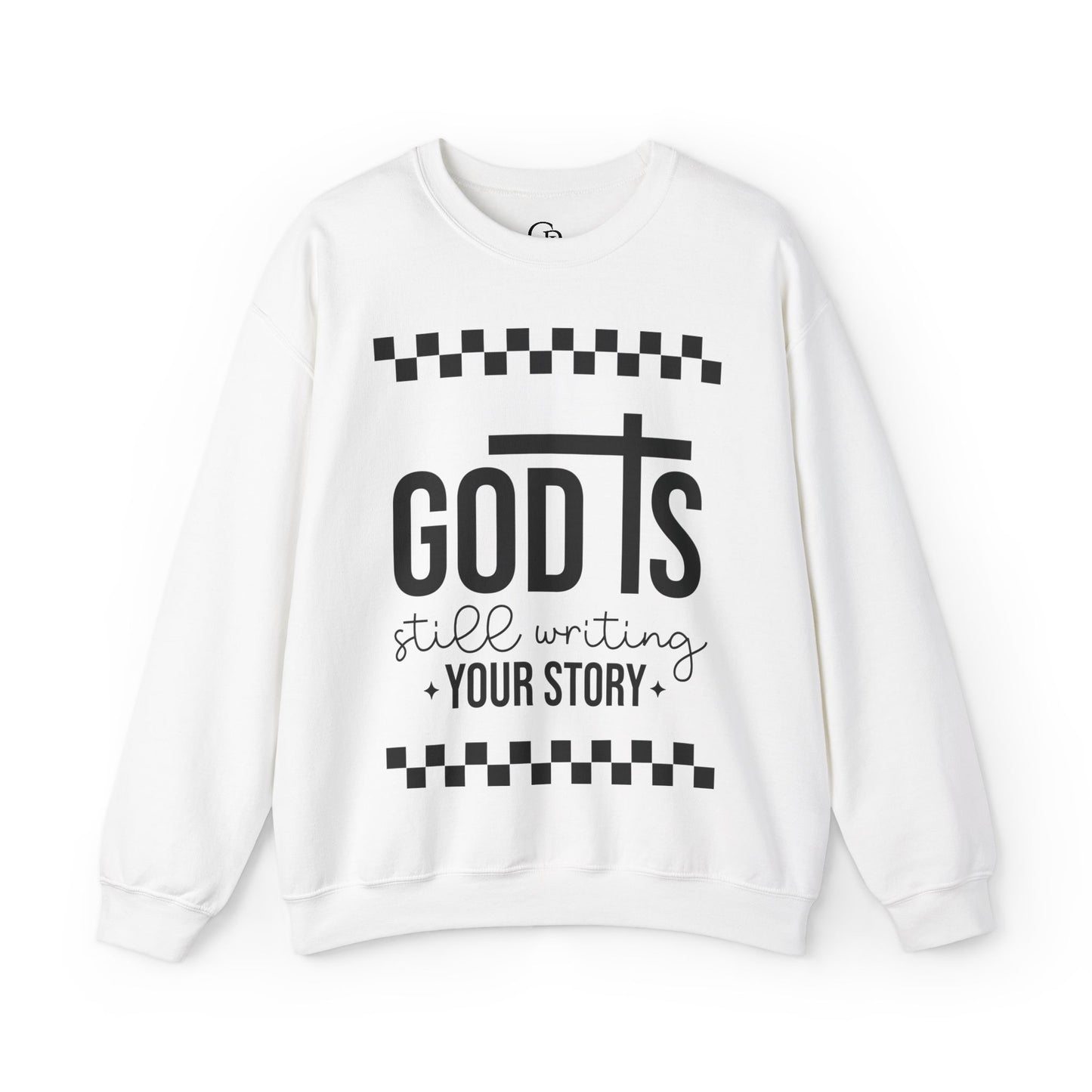 God is Still Writing My Story Sweatshirt: Unisex Heavy Blend Crewneck