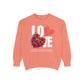 LOVE always Valentines Unisex Garment-Dyed Sweatshirt