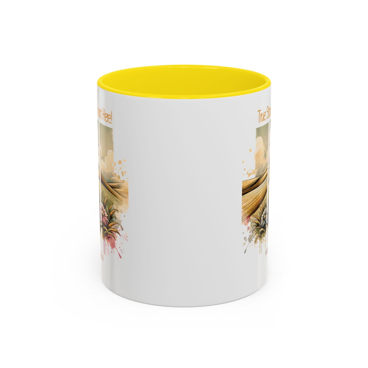 Inspirational Accent Coffee Mug - 'True Story, He’s Not Here!' - Perfect for Faith Lovers & Gift Ideas