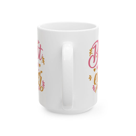 Best Mother Ever Gift Ceramic Mug – 11oz & 15oz