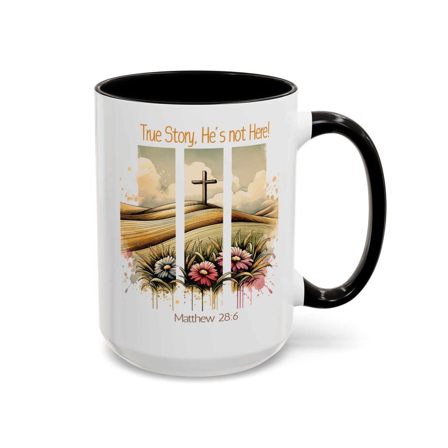 Inspirational Colorful Mug - True Story, He's Not Here! - Perfect for Gifting & Everyday Use